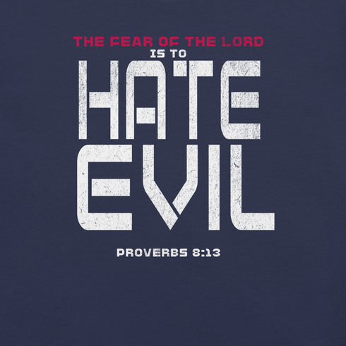 Fear The Lord HATE EVIL Shirt Christian Bible Verse T-Shirt